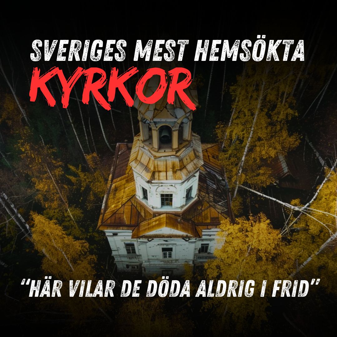Sveriges mest hemsökta kyrkor - Här vilar de döda aldrig i frid